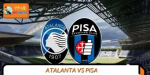 Atalanta Vs Pisa: Trận Đấu Đỉnh Cao Serie A ngày 24/08/2025