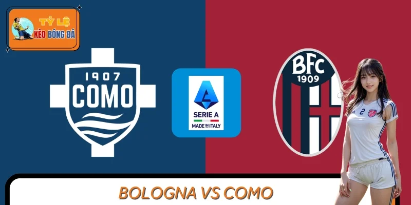 Bologna VS Como: Thử Thách Tân Binh Trước Chủ Nhà Lỳ Lợm