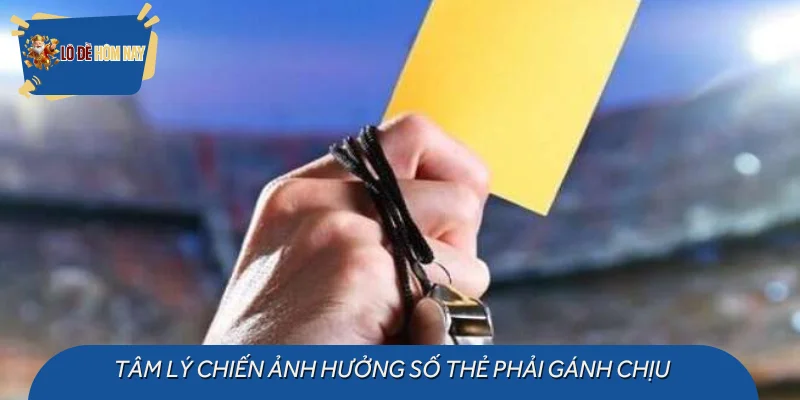 Tâm lý chiến ảnh hưởng số thẻ phải gánh chịu