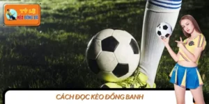 Cách Đọc Kèo Đồng Banh – Bí Kíp Giúp Bạn Cá Cược Cực Chuẩn