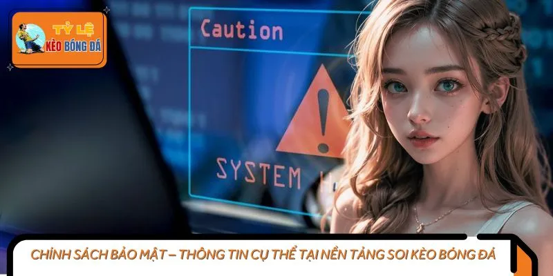Chuyên trang thiết lập chính sách bảo mật nghiêm ngặt