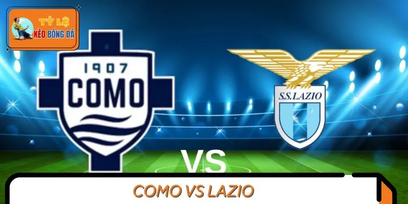 Nhận Định Trận Đấu Giữa Como Vs Lazio Giải Serie A 2024/2025
