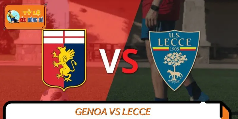 Genoa Vs Lecce: Phân Tích & Dự Đoán Trận Đấu Serie A 2024/2025