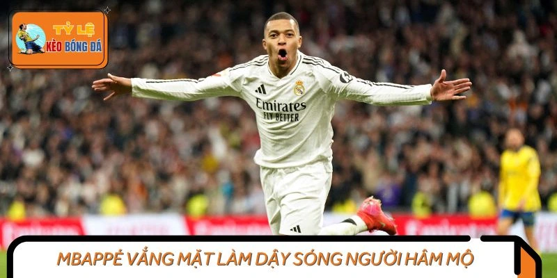 Mbappé vắng mặt làm dậy sóng người hâm mộ