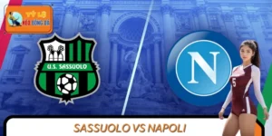 Sassuolo VS Napoli – Cục Diện Đảo Chiều Tại Serie A