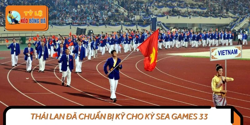 Thái Lan đã chuẩn bị kỹ cho kỳ SEA Games 33